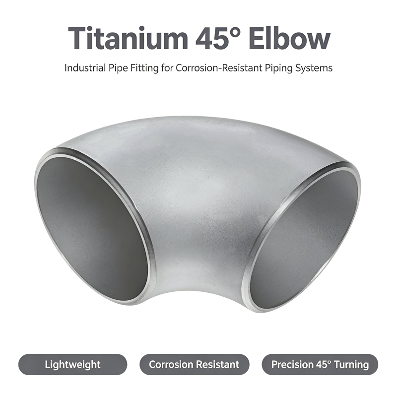 Short Radius SR Titanium 45 Degree Pipe Bend Non-magnetic Industrial Titanium Fitting